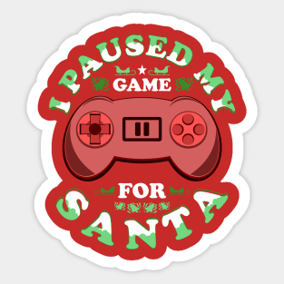 I Paused My Game For Santa Gaming Christmas Funny Sticker